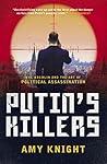 Putin's Killers: The Kremlin and the Art of Political Assassination Putin's Killers: The Kremlin and the Art of Political Assassination