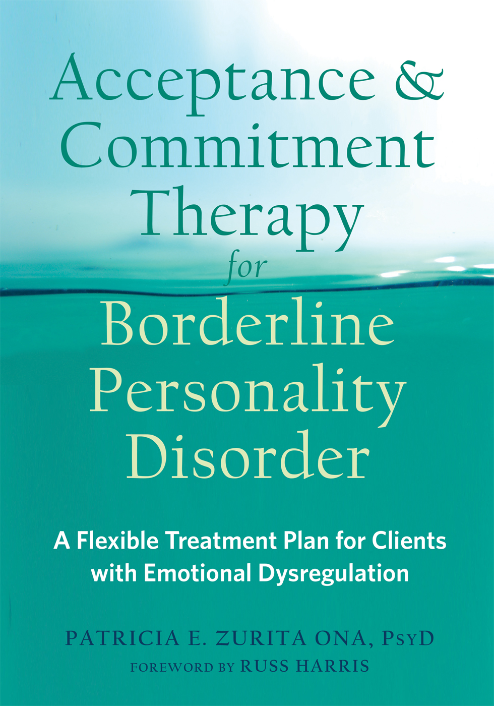 Acceptance and Commitment Therapy for Borderline Personality Disorder: A Flexible Treatment Plan for Clients with Emotion Dysregulation