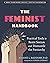 The Feminist Handbook Practical Tools to Resist Sexism and Dismantle the Patriarchy by Joanne L. Bagshaw