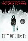 City of Ghosts by Victoria Schwab City of Ghosts by Victoria Schwab