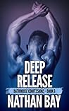 Deep Release (Bathhouse Confessions Book 6) Deep Release (Bathhouse Confessions Book 6)