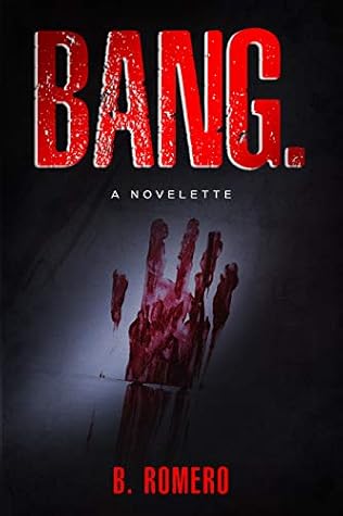 Bang.: A Novelette