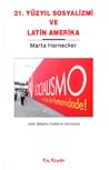 21. Yüzyıl Sosyalizmi ve Latin Amerika 21. Yüzyıl Sosyalizmi ve Latin Amerika