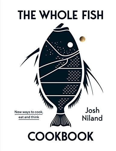 The Whole Fish Cookbook: New Ways to Cook, Eat and Think (Kindle Edition)