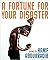 A Fortune for Your Disaster