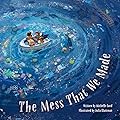 The Mess That We Made
