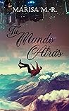 Tu mundo atrás by Marisa M.R.