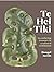 Te Hei Tiki: An Enduring Tr...