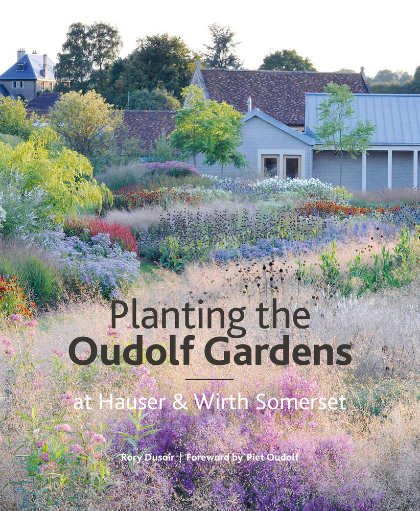 The Oudolf Gardens at Durslade Farm: Plants and Planting (Hardcover)