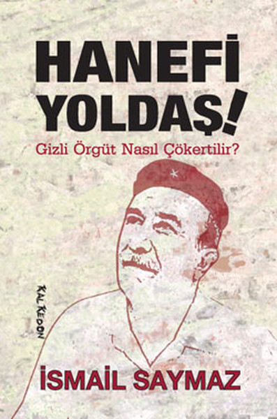 Hanefi Yoldaş: Gizli Örgüt Nasıl Çökertilir?
