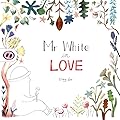 Mr White in Love