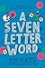 A Seven Letter Word
