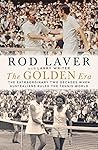 The Golden Era: The Extraordinary Two Decades When Australians Ruled the Tennis World