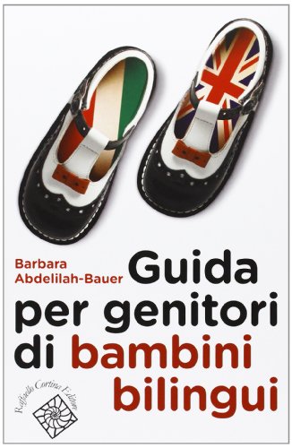Guida per genitori di bambini bilingui (Paperback)