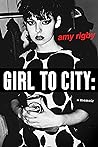 Girl To City: A Memoir Girl To City: A Memoir