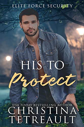 His to Protect (Elite Force Security, #2)