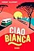 Ciao Bianca