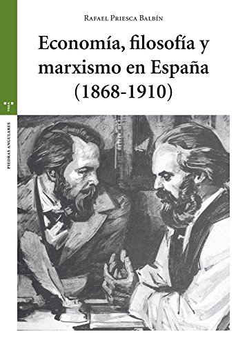 Economía, filosofía y marxismo en España, 1868-1910 (Paperback)