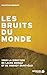 Les bruits du monde