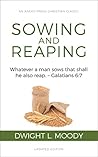 Book cover for Sowing and Reaping [Annotated, Updated]: Whatever a man sows that shall he also reap. – Galatians 6:7