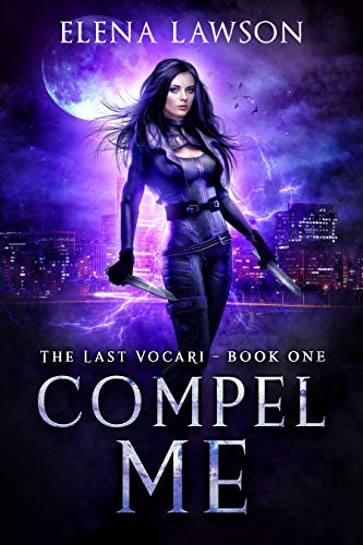 Compel Me (The Last Vocari, #1)