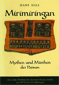 Mirimiringan: die Mythen und Märchen der Paiwan (Hardcover)