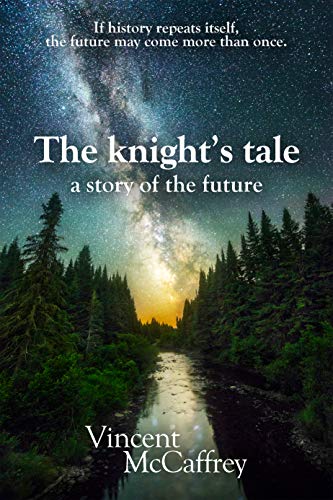 The knight's tale, a story of the future (Kindle Edition)