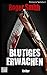 Blutiges Erwachen: Thriller