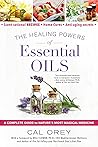 The Healing Powers of Essential Oils: A Complete Guide to Nature's Most Magical Medicine The Healing Powers of Essential Oils: A Complete Guide to Nature's Most Magical Medicine
