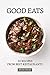 Good Eats: 50 Recipes from ...