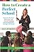 How to Create a Perfect School: Maintain Students' Motivation and Love of Learning from Kindergarten through 12th Grade