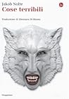 Cose terribili by Jakob Nolte