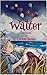 Walter: Novela