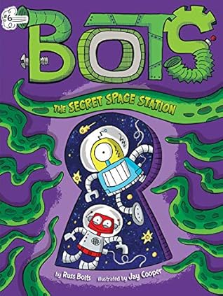 The Secret Space Station (Bots, #6)