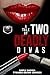 A Tale of Two Deadly Divas