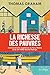 La richesse des pauvres : L...