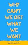 Why Can't We Get What We Wan't