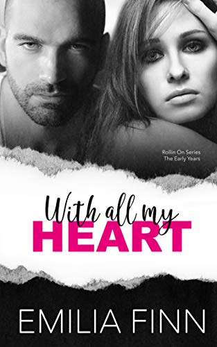 With All My Heart: Rollin On Series Early Years - Includes Begin Again, Written In The Stars, & Full Circle (Kindle Edition)