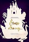Érase otra vez by Arturo Urbanos
