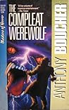 The Compleat Werewolf and Other Stories of Fantasy and Scienc... by Anthony Boucher