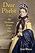 Dear Phebe: The Dickinson S...