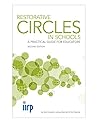 Restorative Circles in Schools: A Practical Guide for Educators