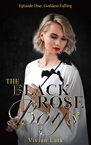 Goddess Falling (The Black Rose Boys #1)