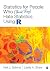 Statistics for People Who (Think They) Hate Statistics Using R