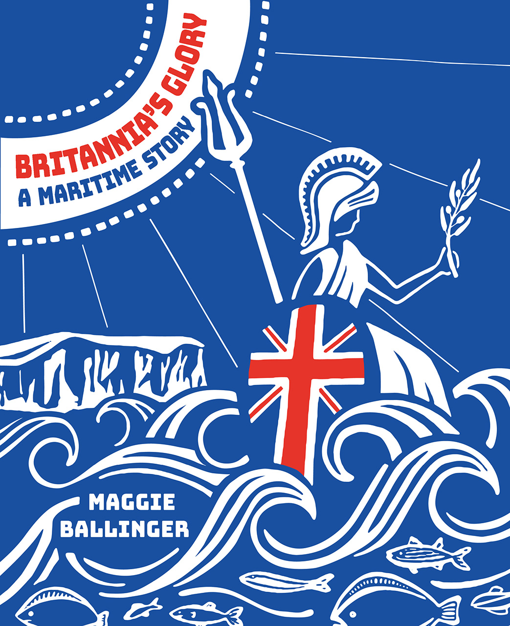 Britannia's Glory―A Maritime Story: Great Britian's Seafaring Story Told in Verse