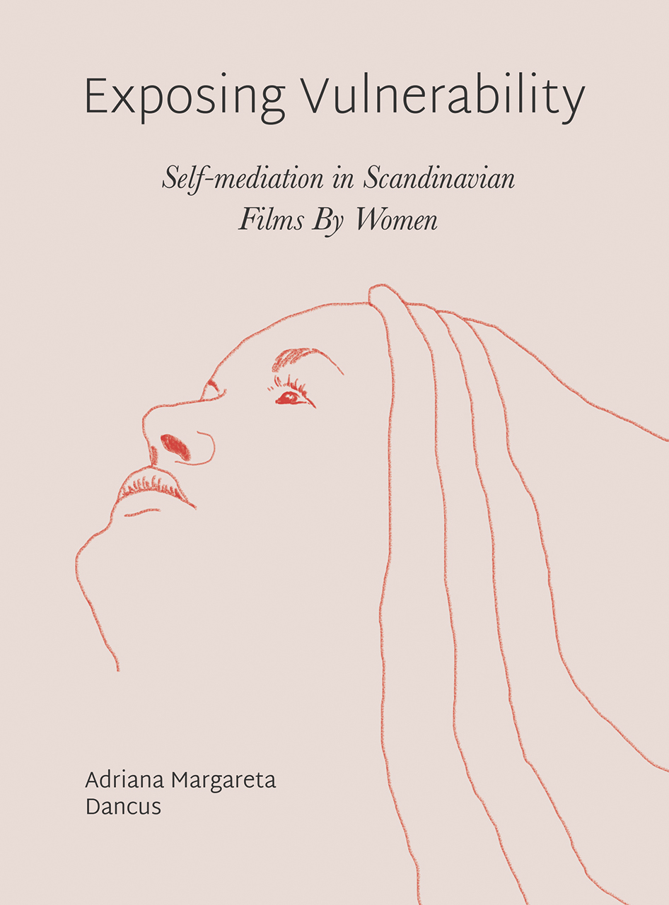 Exposing Vulnerability: Self-Mediation in Scandinavian Films By Women