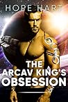 Book cover for The Arcav King's Obsession (Arcav Alien Invasion #1B)