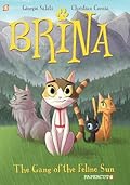 Brina the Cat #1: The Gang of the Feline Sun (Brina, 1)