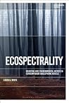 Ecospectrality: Haunting and Environmental Justice in Contemporary Anglophone Novels (Environmental Cultures)