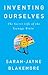 Inventing Ourselves: The Secret Life of the Teenage Brain